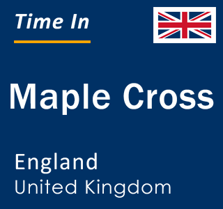 Current local time in Maple Cross, England, United Kingdom