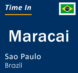 Current local time in Maracai, Sao Paulo, Brazil