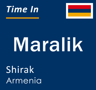 Current local time in Maralik, Shirak, Armenia