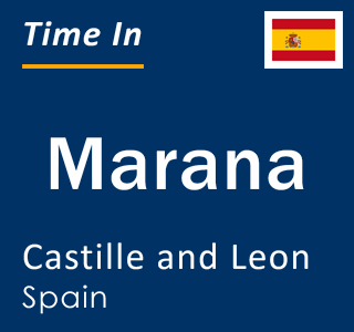 Current local time in Marana, Castille and Leon, Spain