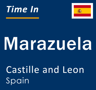 Current local time in Marazuela, Castille and Leon, Spain