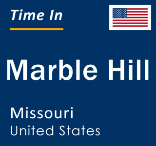 Current local time in Marble Hill, Missouri, United States