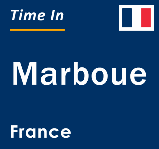 Current local time in Marboue, France