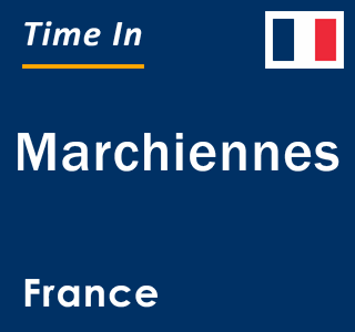 Current local time in Marchiennes, France