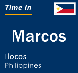 Current local time in Marcos, Ilocos, Philippines