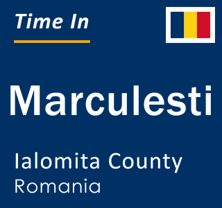 Current local time in Marculesti, Ialomita County, Romania