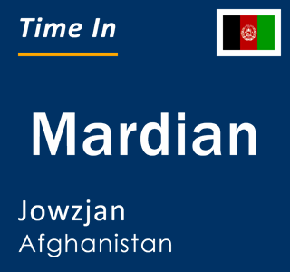 Current local time in Mardian, Jowzjan, Afghanistan