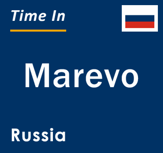 Current local time in Marevo, Russia