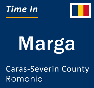 Current local time in Marga, Caras-Severin County, Romania