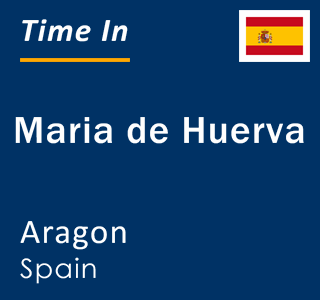 Current local time in Maria de Huerva, Aragon, Spain