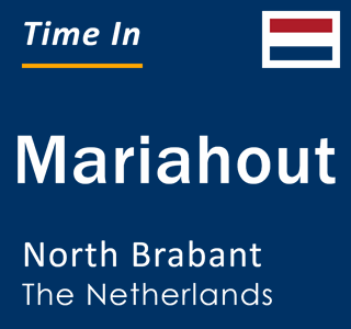 Current local time in Mariahout, North Brabant, The Netherlands