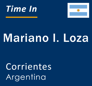 Current local time in Mariano I. Loza, Corrientes, Argentina