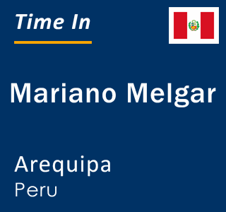 Current local time in Mariano Melgar, Arequipa, Peru