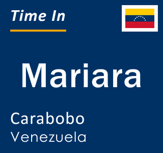 Current local time in Mariara, Carabobo, Venezuela