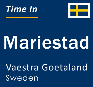 Current local time in Mariestad, Vaestra Goetaland, Sweden