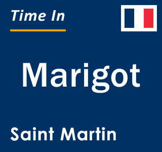 Current local time in Marigot, Saint Martin