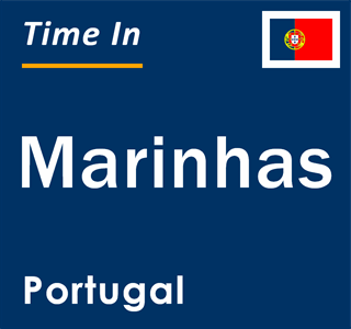 Current local time in Marinhas, Portugal