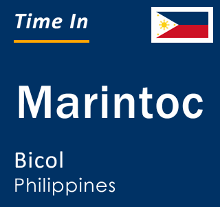 Current local time in Marintoc, Bicol, Philippines