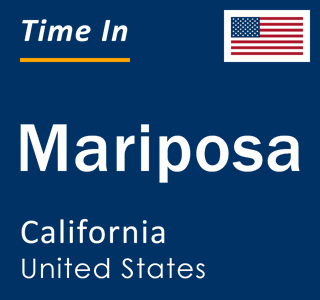 Current local time in Mariposa, California, United States