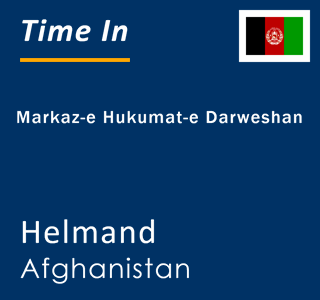 Current local time in Markaz-e Hukumat-e Darweshan, Helmand, Afghanistan