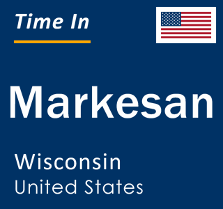 Current local time in Markesan, Wisconsin, United States