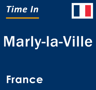 Current local time in Marly-la-Ville, France