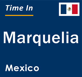 Current local time in Marquelia, Mexico