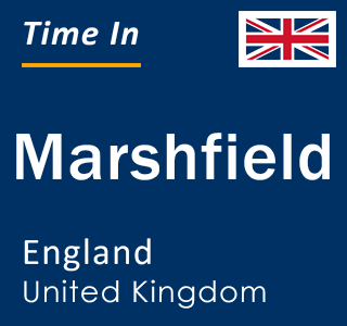 Current local time in Marshfield, England, United Kingdom