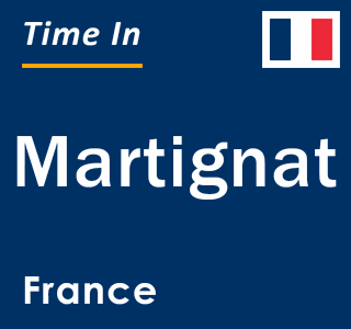 Current local time in Martignat, France