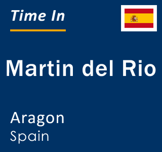 Current local time in Martin del Rio, Aragon, Spain