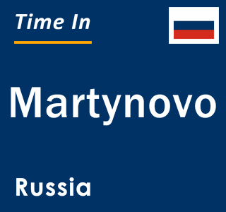 Current local time in Martynovo, Russia