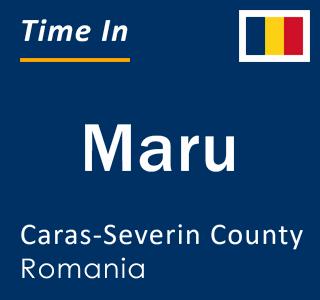 Current local time in Maru, Caras-Severin County, Romania