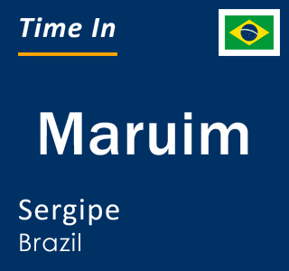 Current local time in Maruim, Sergipe, Brazil