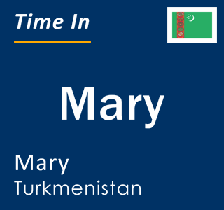 Current local time in Mary, Mary, Turkmenistan