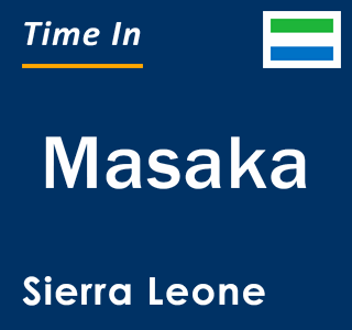 Current local time in Masaka, Sierra Leone