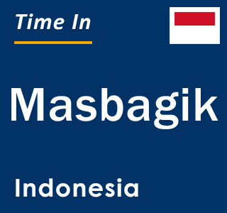 Current local time in Masbagik, Indonesia