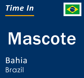 Current local time in Mascote, Bahia, Brazil