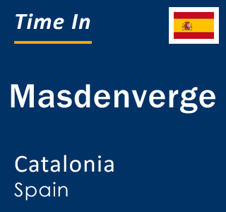 Current local time in Masdenverge, Catalonia, Spain