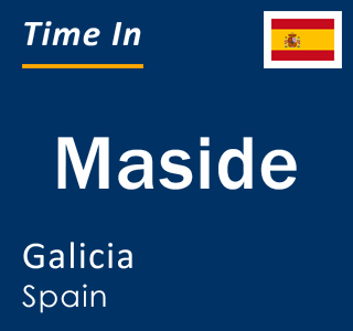 Current local time in Maside, Galicia, Spain