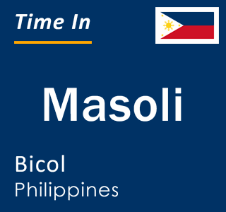 Current local time in Masoli, Bicol, Philippines