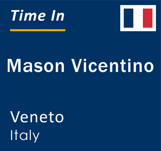 Current local time in Mason Vicentino, Veneto, Italy