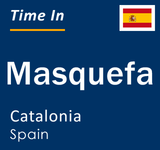 Current local time in Masquefa, Catalonia, Spain