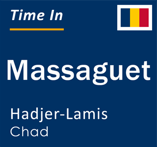 Current local time in Massaguet, Hadjer-Lamis, Chad