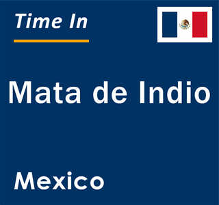 Current local time in Mata de Indio, Mexico