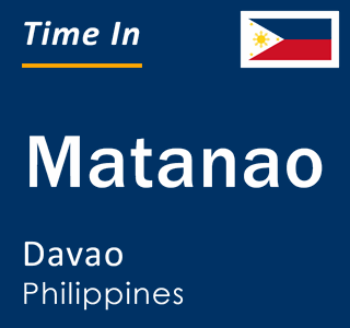 Current local time in Matanao, Davao, Philippines