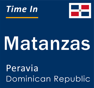 Current local time in Matanzas, Peravia, Dominican Republic