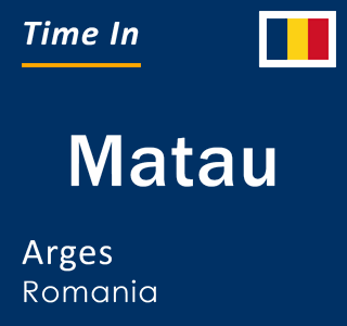 Current local time in Matau, Arges, Romania