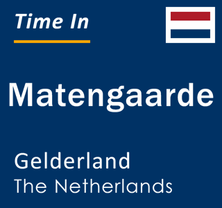 Current local time in Matengaarde, Gelderland, The Netherlands