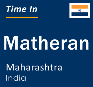 Current local time in Matheran, Maharashtra, India