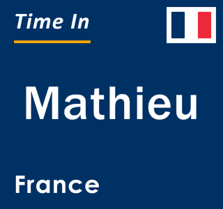 Current local time in Mathieu, France